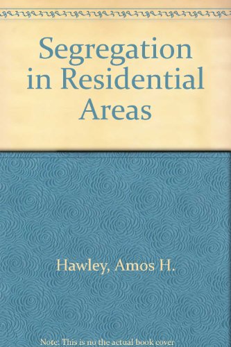 Beispielbild fr Segregation in Residential Areas: Papers on Racial and Socioeconomic Factors in Choice of Housing zum Verkauf von Lee Madden, Book Dealer