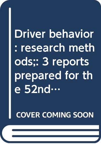 Driver behavior: research methods;: 3 reports prepared for the 52nd annual meeting (Highway research record) (9780309021975) by National Research Council (U.S.)