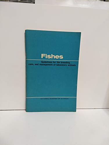 Stock image for Fishes: guidelines for the breeding, care, and management of laboratory animals;: A report for sale by Discover Books