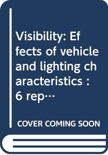 Visibility: Effects of vehicle and lighting characteristics : 6 reports prepared for the 53rd annual meeting of the Highway Research Board (Transportation research record) (9780309022927) by National Research Council (U.S.)