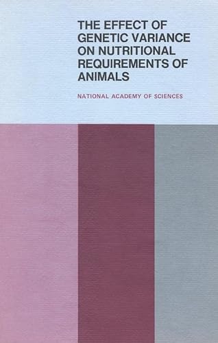9780309023429: The Effect of Genetic Variance on Nutritional Requirements of Animals: Proceedings of a Symposium