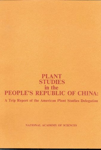 Stock image for Plant studies in the People's Republic of China: A trip report of the American Plant Studies Delegation : submitted to the Committee on Scholarly Communication with the People's Republic of China for sale by Discover Books