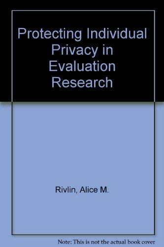 Protecting individual privacy in evaluation research (9780309024068) by National Research Council