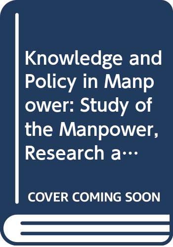 Beispielbild fr Knowledge and Policy in Manpower : A Study of the Manpower, Research and Development Program in the Department of Labor zum Verkauf von Better World Books