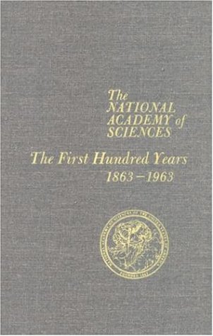 Imagen de archivo de The National Academy of Sciences: The First Hundred Years, 1863-1963 a la venta por Tiber Books