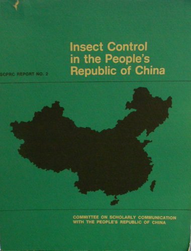 Stock image for Insect Control in the People's Republic of China : A Trip Report of the American Insect Control Delegation for sale by Better World Books: West