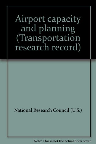 Airport capacity and planning (Transportation research record) (9780309026840) by National Research Council (U.S.)