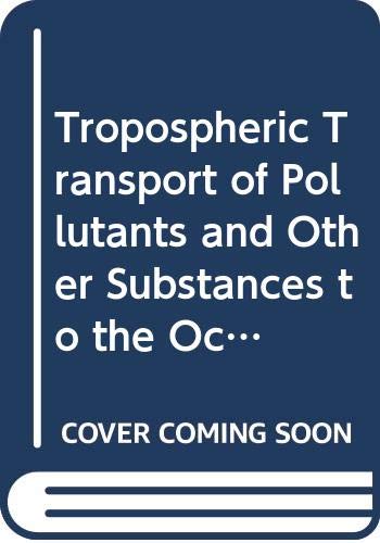 Beispielbild fr Tropospheric Transport of Pollutants and Natural Substances to the Ocean zum Verkauf von Better World Books