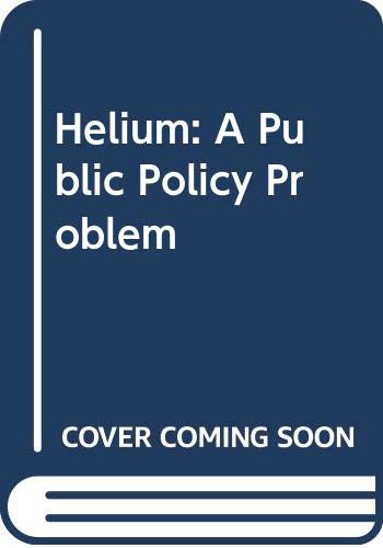 Beispielbild fr Helium : A Public Policy Program zum Verkauf von Better World Books: West