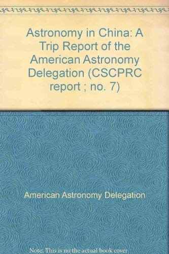 Imagen de archivo de Astronomy in China: A Trip Report of the American Astronomy Delegation a la venta por Theologia Books