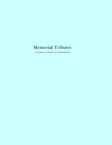 Memorial Tributes: Volume 1 (v. 1) - National Academy of Engineering
