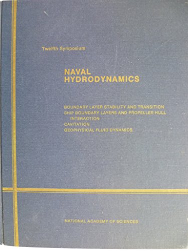 Immagine dell'editore per Naval Hydrodynamics: Boundary Layer Stability and Transition, Ship Boundary Layers and Propeller Hull Interaction, Cavitation, Geophysical Fluid Dynamics: Twelfth Symposium venduto da Tiber Books