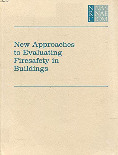Stock image for New approaches to evaluating firesafety in buildings: Proceedings of a conference, September 20-21, 1978, Washington, D.C (Report - Federal Construction Council, Symposium-Workshop ; no. 5) for sale by Mycroft's Books