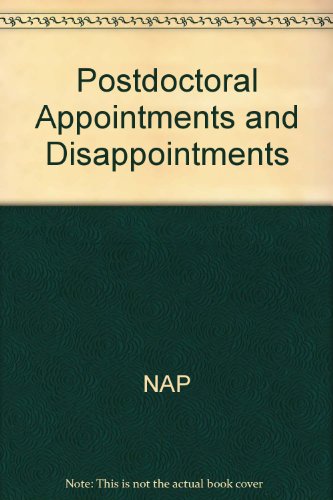 Postdoctoral Appointments and Disappointments: A Report of the Committee on a Study of Postdoctor...