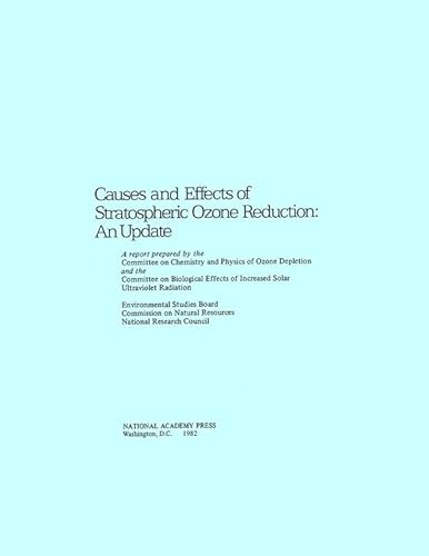 Causes and Effects of Stratospheric Ozone Reduction: An Update (9780309032483) by National Research Council; Division On Earth And Life Studies; Commission On Geosciences, Environment And Resources; Environmental Studies Board;...