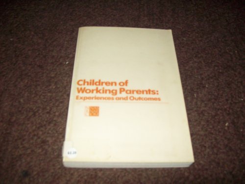 Stock image for Children of Working Parents: Experiences and Outcomes for sale by Wonder Book