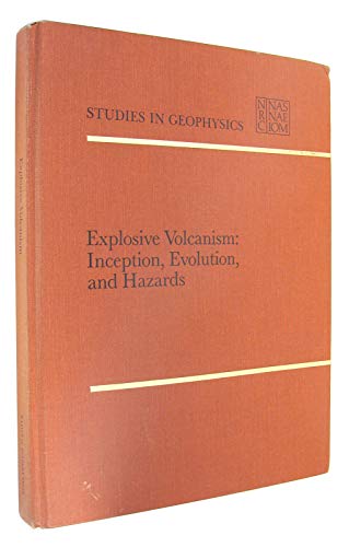 Beispielbild fr Explosive volcanism: Inception, evolution, and hazards (Studies in geophysics) zum Verkauf von Wonder Book