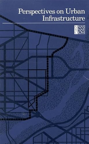 Perspectives on Urban Infrastructure (9780309034395) by National Research Council; Division Of Behavioral And Social Sciences And Education; Commission On Behavioral And Social Sciences And Education;...