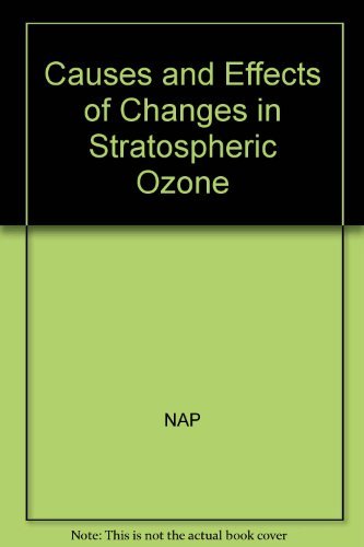 Causes and Effects of Changes in Stratospheric Ozone: Update 1983 (9780309034432) by National Research Council (U.S.)