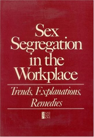 Beispielbild fr Sex Segregation in the Workplace : Trends, Explanations, Remedies zum Verkauf von Better World Books