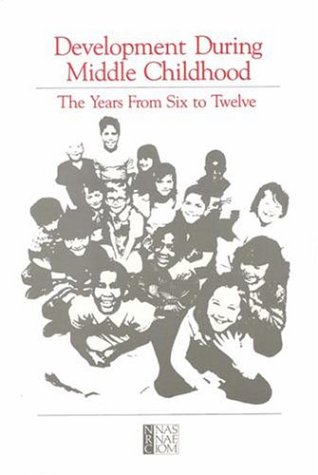 9780309034784: National Academy Press Development During ∗middle∗ Childhood – The Years From 6 – 12: Years from Six to Twelve