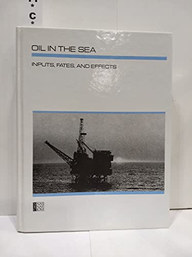 Stock image for Oil in the Sea: Inputs, Fates, and Effects for sale by Wonder Book