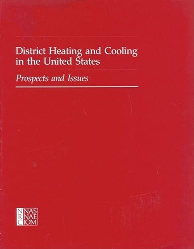 District Heating and Cooling in the United States: Prospects and Issues (9780309035378) by National Research Council; Division On Engineering And Physical Sciences; Commission On Engineering And Technical Systems; Committee On District...