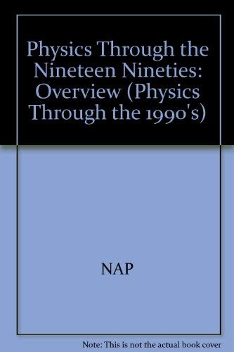 Beispielbild fr Physics Through the Nineteen Nineties: Overview (Physics Through the 1990's) zum Verkauf von WorldofBooks