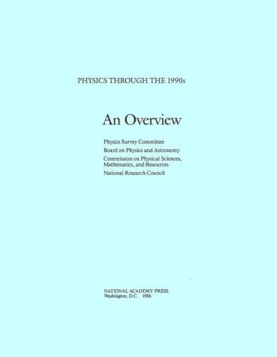 An Overview: Physics Through the 1990's (9780309035811) by National Research Council; Division On Engineering And Physical Sciences; Commission On Physical Sciences, Mathematics, And Applications; Board On...