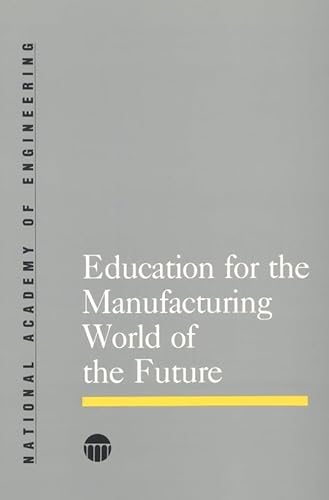 Imagen de archivo de Education for the Manufacturing World of the Future (Series on Technology and Social Priorities) a la venta por Wonder Book