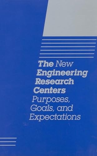 Imagen de archivo de The New Engineering Research Centers : Purposes, Goals, and Expectations a la venta por Better World Books