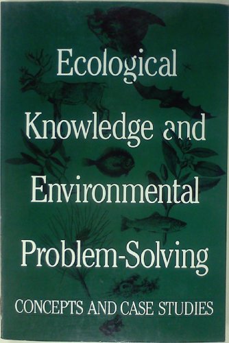 Beispielbild fr Ecological Knowledge and Environmental Problem-Solving: Concepts and Case Studies zum Verkauf von Wonder Book