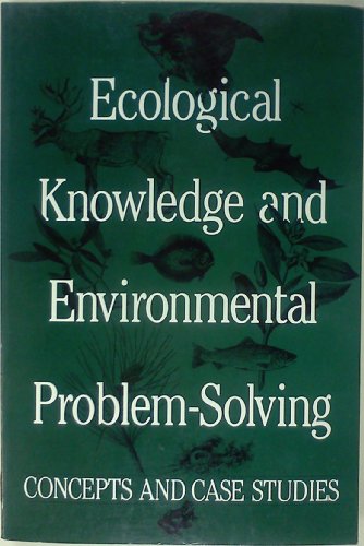 9780309036450: Ecological Knowledge and Environmental Problem-Solving: Concepts and Case Studies