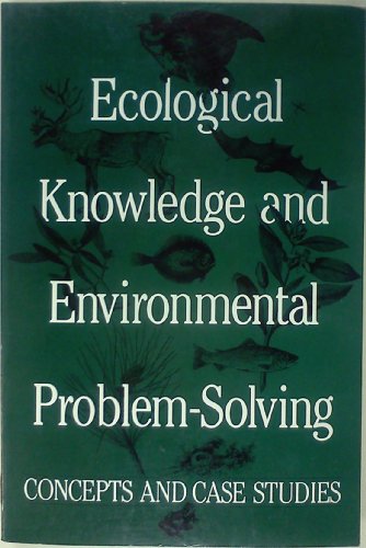 Stock image for Ecological Knowledge and Environmental Problem-Solving: Concepts and Case Studies for sale by Wonder Book