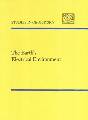 The Earth's Electrical Environment (Studies in Geophysics) (9780309036801) by National Research Council; Division On Engineering And Physical Sciences; Commission On Physical Sciences, Mathematics, And Applications;...