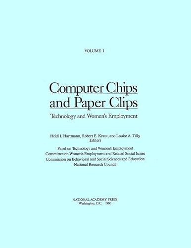 9780309036887: Computer Chips and Paper Clips: Technology and Women's Employment, Volume I