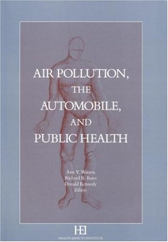 Air Pollution, the Automobile, and Public Health (9780309037266) by Sponsored By The Health Effects Institute