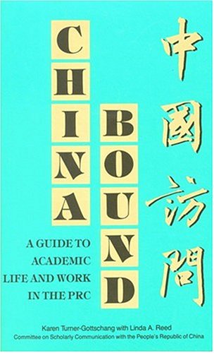 China Bound: A Guide to Academic Life and Work in the PRC (9780309037310) by Reed, Linda A.; Turner-Gottschang, Karen