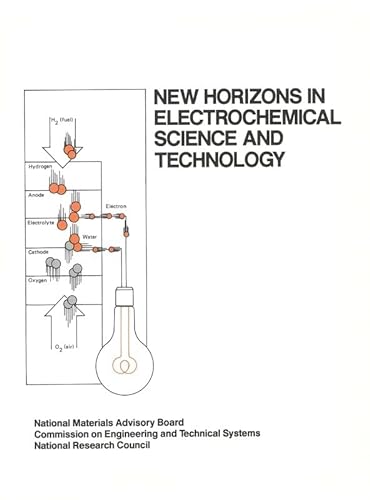 New Horizons in Electrochemical Science and Technology (Publication Nmab) (9780309037358) by National Research Council; Division On Engineering And Physical Sciences; Commission On Engineering And Technical Systems; National Materials...