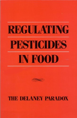 Stock image for Regulating Pesticides in Food : The Delaney Paradox for sale by Better World Books