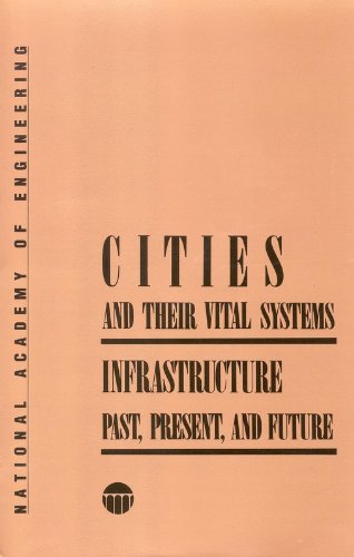 Stock image for Cities and Their Vital Systems : Infrastructure Past, Present, and Future for sale by Better World Books