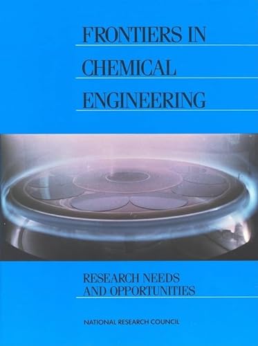 Beispielbild fr Frontiers in Chemical Engineering : Research Needs and Opportunities zum Verkauf von Better World Books