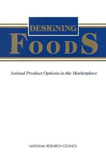 Beispielbild fr Designing Foods : Animal Product Options in the Marketplace zum Verkauf von Better World Books: West