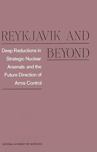 Stock image for Reykjavik and Beyond : Deep Reductions in Strategic Nuclear Arsenals and the Future Direction of Arms Control for sale by Better World Books: West