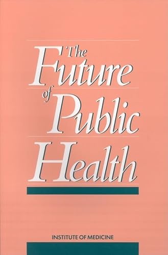 Beispielbild fr The Future of Public Health zum Verkauf von SecondSale