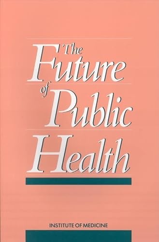 Imagen de archivo de The Future of Public Health a la venta por Better World Books