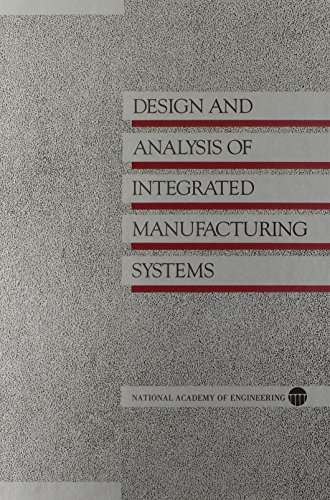 Stock image for Design and Analysis of Integrated Manufacturing Systems for sale by Bingo Used Books