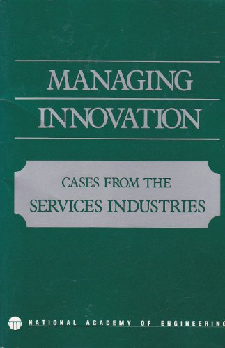 Beispielbild fr Managing Innovation: Cases from the Services Industries (Series on Technology and Social Priorities) zum Verkauf von Wonder Book