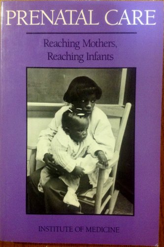 Stock image for Prenatal Care: Reaching Mothers, Reaching Infants for sale by Discover Books