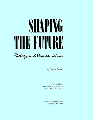 Beispielbild fr Shaping the Future: Biology and Human Values zum Verkauf von Bramble Ridge Books